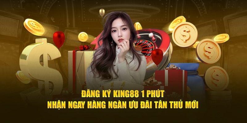 Một số điều kiện cần để có thể tạo tài khoản tại king88