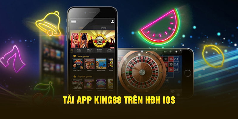 Cách tải app KING88 trên máy điện thoại iPhone nhanh chóng