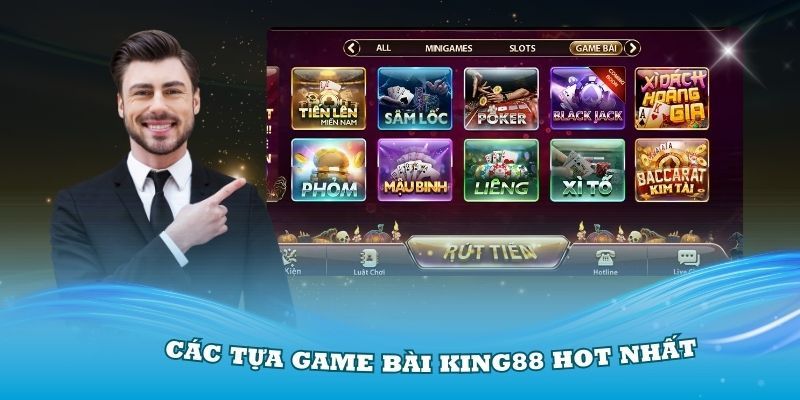 Top game bài KING88 hot nhất hiện nay